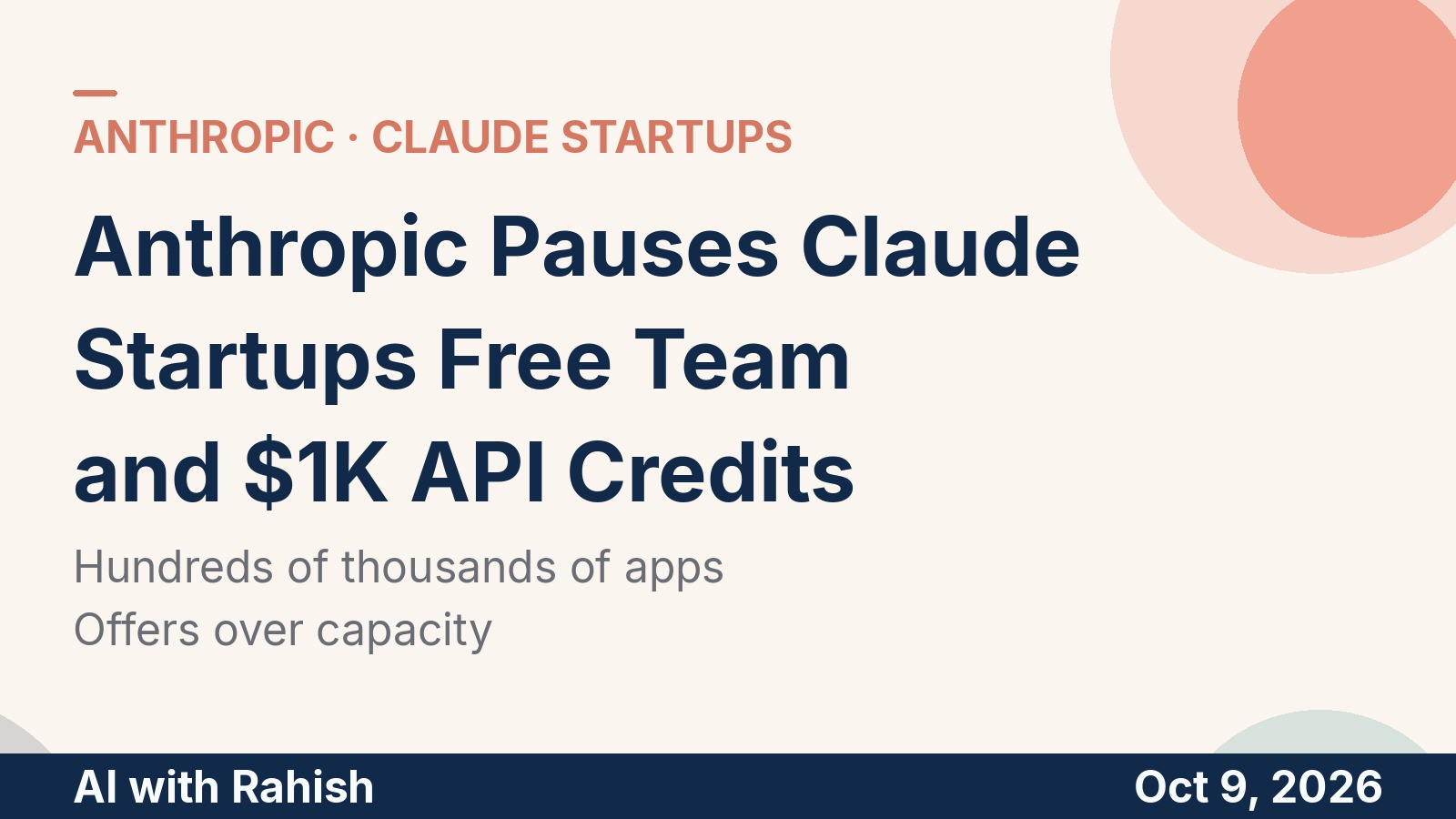 Cover: Anthropic Pauses Claude Startups Free Team and $1K API Credits — hundreds of thousands of apps, offers over capacity — AI with Rahish