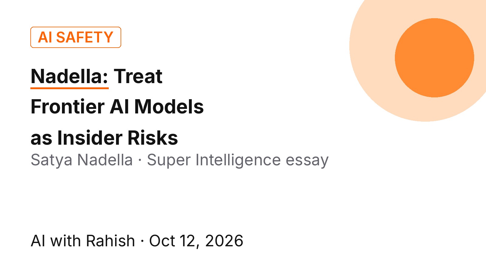 Cover: Nadella: Treat Frontier AI Models as Insider Risks — Super Intelligence essay — AI with Rahish