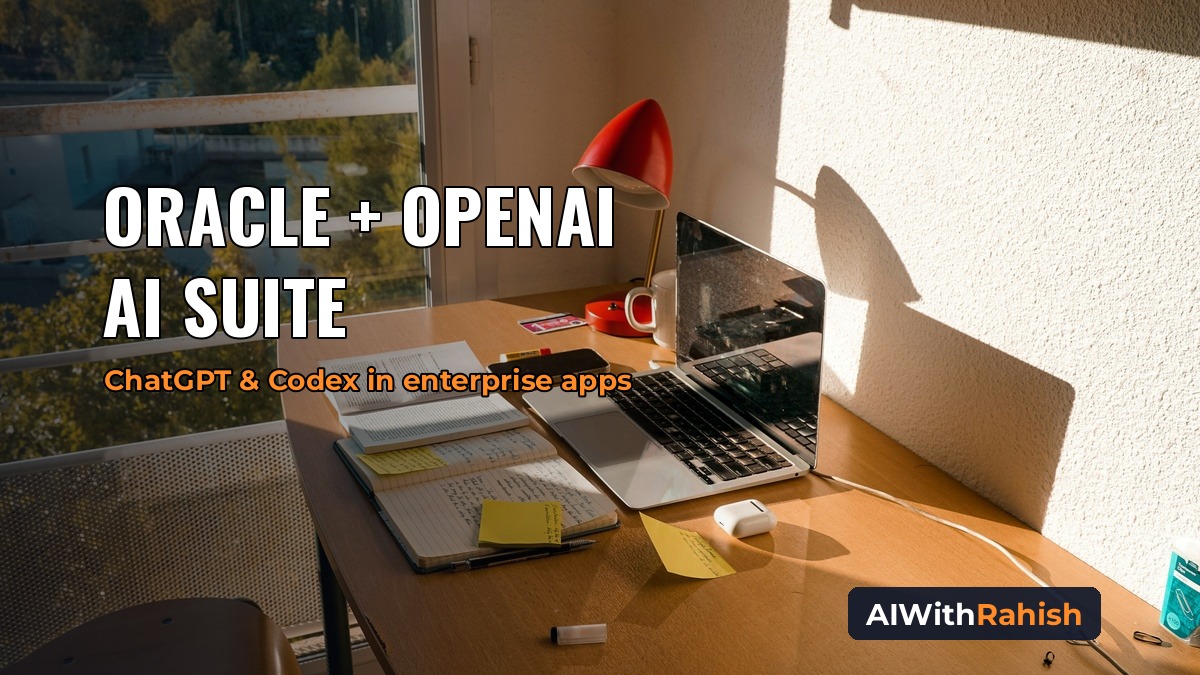 A sunlit modern office with an open laptop on a wooden desk beside a large window overlooking trees and apartment buildings, warm daylight casting soft shadows on the wall, with the headline ORACLE + OPENAI AI SUITE, the orange subline ChatGPT & Codex in enterprise apps, and an AIWithRahish badge in the bottom-right corner