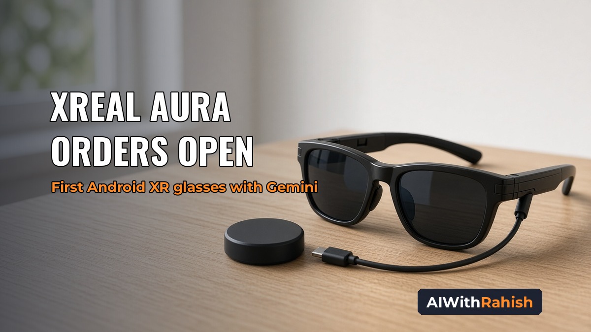 Black lightweight XR smart glasses with dark lenses on a light oak desk in morning daylight, with a USB-C cable running to a round black compute puck, the headline XREAL AURA ORDERS OPEN, the orange subline First Android XR glasses with Gemini, and an AIWithRahish badge in the bottom-right corner.